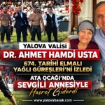 Yalova Valisi Ahmet Hamdi Usta, Elmalı Yağlı Güreşleri’ni İzledi; Ata Ocağı’nda Annesiyle Buluştu 4 Yalova Valisi Ahmet Hamdi Usta, Elmalı Yağlı Güreşleri’ni İzledi; Ata Ocağı’nda Annesiyle Buluştu