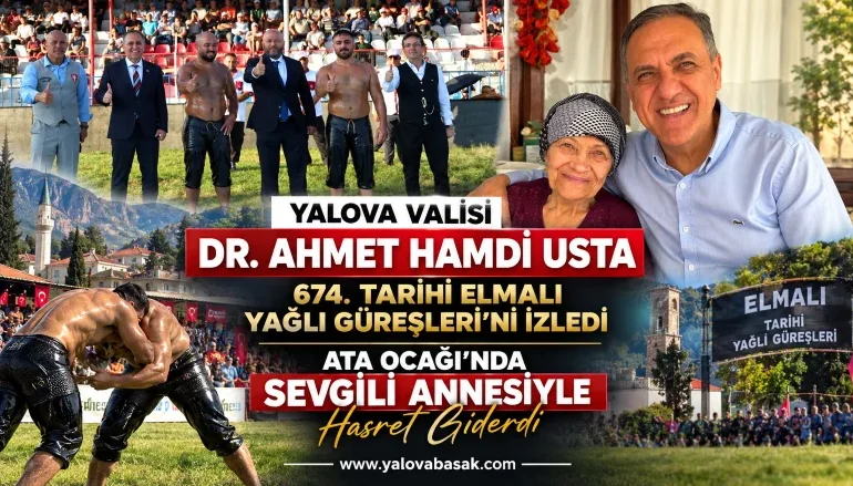 Yalova Valisi Ahmet Hamdi Usta, Elmalı Yağlı Güreşleri’ni İzledi; Ata Ocağı’nda Annesiyle Buluştu
