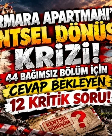 Marmara Apartmanı’nda Kentsel Dönüşüm Krizi