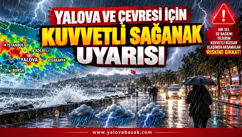 Yalova ve Çevresi İçin Kuvvetli Sağanak Uyarısı 1 Yalova ve Çevresi İçin Kuvvetli Sağanak Uyarısı