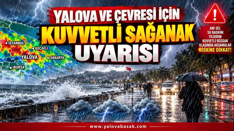 Yalova ve Çevresi İçin Kuvvetli Sağanak Uyarısı