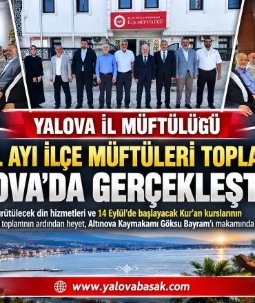 Yalova İl Müftülüğü Eylül Ayı Toplantısını Altınova’da Gerçekleştirdi