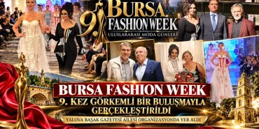 Bursa Fashion Week’in 9’uncu Buluşmasına Yalova Başak Gazetesi’nden Katılım