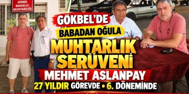 Gökbel’de 27 Yıllık Muhtarlık Hikâyesi: Bayrağı Babasından Devraldı, 6 Dönemdir Görevde 10 Gökbel’de 27 Yıllık Muhtarlık Hikâyesi: Bayrağı Babasından Devraldı, 6 Dönemdir Görevde