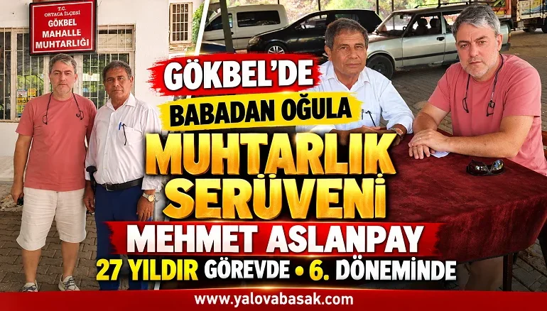 Gökbel’de 27 Yıllık Muhtarlık Hikâyesi: Bayrağı Babasından Devraldı, 6 Dönemdir Görevde 1 Gökbel’de 27 Yıllık Muhtarlık Hikâyesi: Bayrağı Babasından Devraldı, 6 Dönemdir Görevde