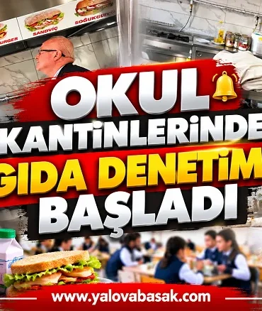  Yalova’da Okul Kantinlerinde Gıda Denetimi Başladı