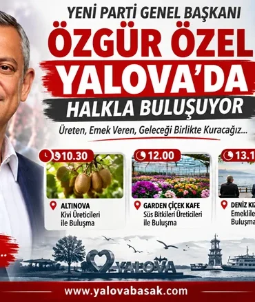 Özgür Özel 19 Eylül’de Yalova’da: Üreticiler, Emekliler ve Esnafla Buluşacak 10 Özgür Özel 19 Eylül’de Yalova’da: Üreticiler, Emekliler ve Esnafla Buluşacak