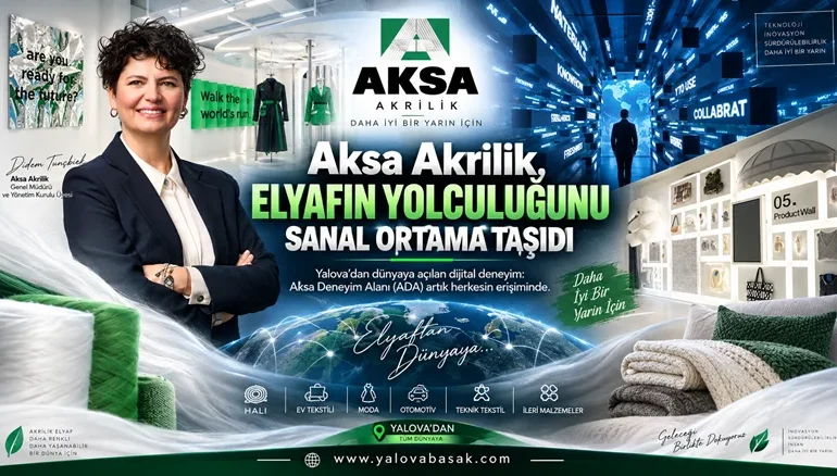 Aksa Akrilik, Yalova’daki Elyaf Yolculuğunu Dijital Dünyaya Taşıdı 1 Aksa Akrilik, Yalova’daki Elyaf Yolculuğunu Dijital Dünyaya Taşıdı
