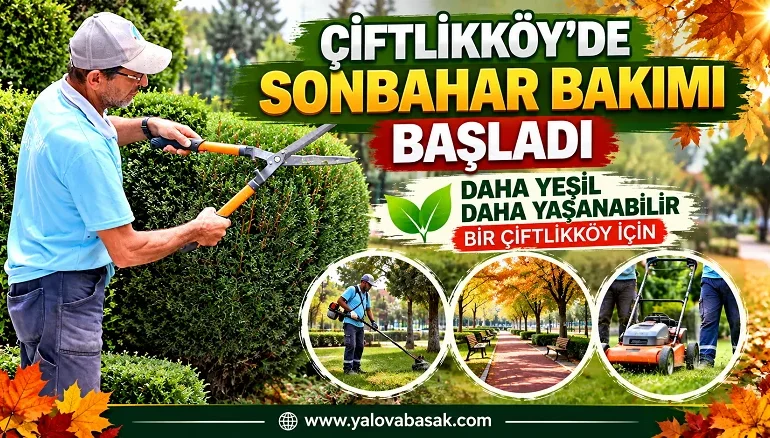 Çiftlikköy’de Sonbahar Bakımı Başladı: Yeşil Alanlar Yenileniyor 2 Çiftlikköy’de Sonbahar Bakımı Başladı: Yeşil Alanlar Yenileniyor