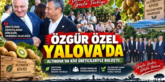 Özgür Özel Yalova’da: Altınova’da Kivi Üreticileriyle Bir Araya Geldi