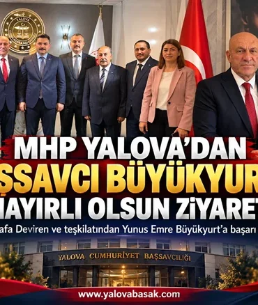 MHP Yalova Teşkilatından Başsavcı Büyükyurt’a Hayırlı Olsun Ziyareti