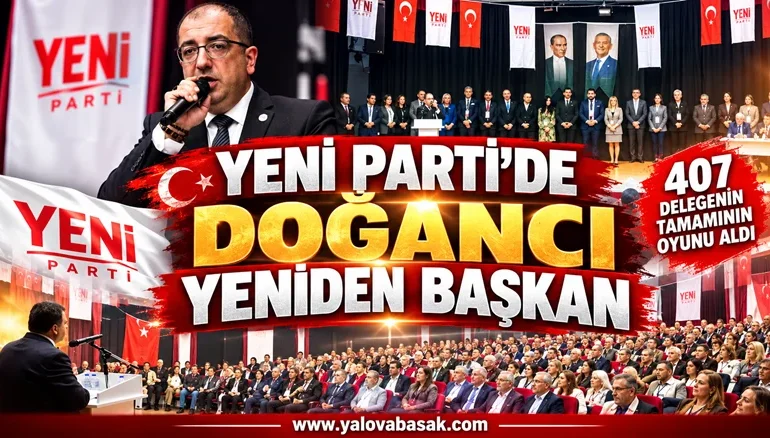 YENİ PARTİ YALOVA’DA ERDEM DOĞANCI GÜVEN TAZELEDİ: 407 DELEGEDEN TAM DESTEK 73 YENİ PARTİ YALOVA’DA ERDEM DOĞANCI GÜVEN TAZELEDİ: 407 DELEGEDEN TAM DESTEK
