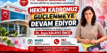 Yalova Eğitim ve Araştırma Hastanesi’nde Hekim Kadrosu Güçleniyor: Dr. Asya Kalaycı Öncü Göreve Başladı 13 Yalova Eğitim ve Araştırma Hastanesi’nde Hekim Kadrosu Güçleniyor: Dr. Asya Kalaycı Öncü Göreve Başladı