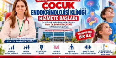 Yalova Eğitim ve Araştırma Hastanesi’nde Bir İlk: Çocuk Endokrinolojisi Kliniği Hasta Kabulüne Başladı 18 Yalova Eğitim ve Araştırma Hastanesi’nde Bir İlk: Çocuk Endokrinolojisi Kliniği Hasta Kabulüne Başladı