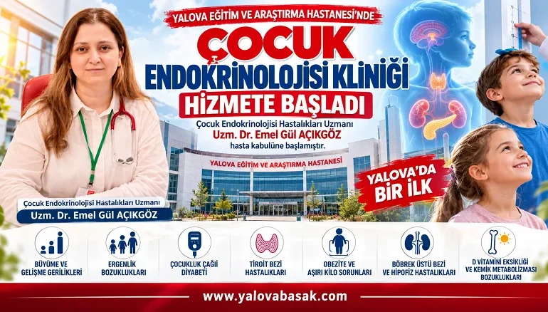 Yalova Eğitim ve Araştırma Hastanesi’nde Bir İlk: Çocuk Endokrinolojisi Kliniği Hasta Kabulüne Başladı 5 Yalova Eğitim ve Araştırma Hastanesi’nde Bir İlk: Çocuk Endokrinolojisi Kliniği Hasta Kabulüne Başladı