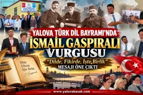 Yalova Türk Dil Bayramı’nda İsmail Gaspıralı Vurgusu: “Dilde, Fikirde, İşte Birlik” Mesajı 1 Yalova Türk Dil Bayramı’nda İsmail Gaspıralı Vurgusu: “Dilde, Fikirde, İşte Birlik” Mesajı