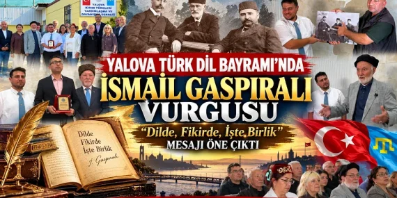 Yalova Türk Dil Bayramı’nda İsmail Gaspıralı Vurgusu: “Dilde, Fikirde, İşte Birlik” Mesajı 43 Yalova Türk Dil Bayramı’nda İsmail Gaspıralı Vurgusu: “Dilde, Fikirde, İşte Birlik” Mesajı