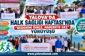 Yalova’da Halk Sağlığı Haftası’nda “Bedenini Dinle, Harekete Geç” Mesajı 4 Yalova’da Halk Sağlığı Haftası’nda “Bedenini Dinle, Harekete Geç” Mesajı