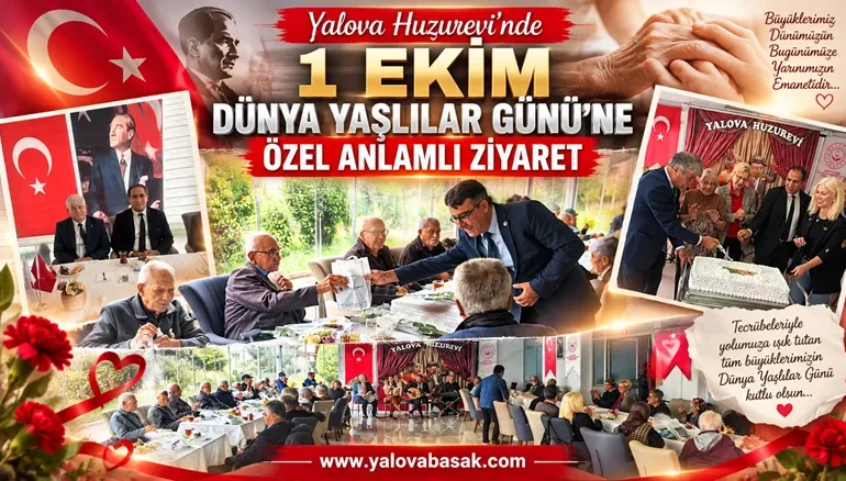 Yalova Huzurevi’nde 1 Ekim Dünya Yaşlılar Günü’ne Özel Anlamlı Ziyaret