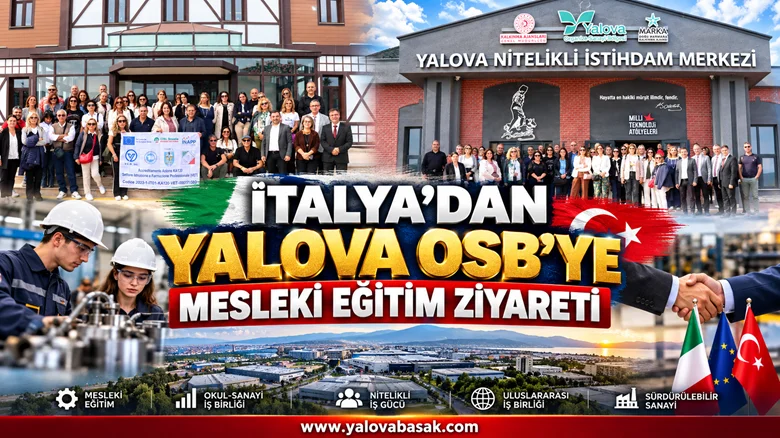 İtalya’dan Yalova OSB’ye Mesleki Eğitim Ziyareti: Okul-Sanayi İş Birliğinde Yeni Adım