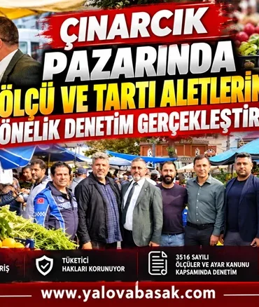 Çınarcık Pazarında Terazi Denetimi: Tüketici Hakları İçin Sıkı Kontrol