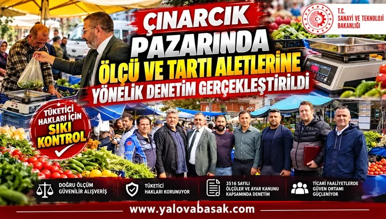 Çınarcık Pazarında Terazi Denetimi: Tüketici Hakları İçin Sıkı Kontrol