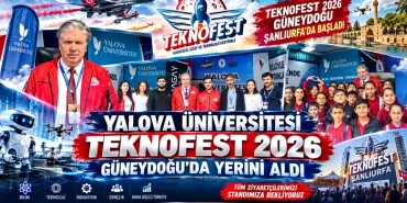 TEKNOFEST 2026 Güneydoğu Heyecanı Şanlıurfa’da Başladı: Yalova Üniversitesi Festivalde Yerini Aldı 10 TEKNOFEST 2026 Güneydoğu Heyecanı Şanlıurfa’da Başladı: Yalova Üniversitesi Festivalde Yerini Aldı
