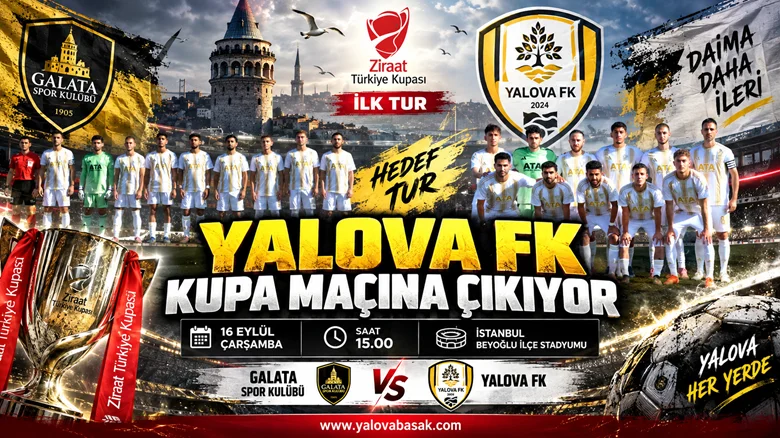 Yalova FK, Ziraat Türkiye Kupası’nda Galata Spor Kulübü’ne Konuk Olacak