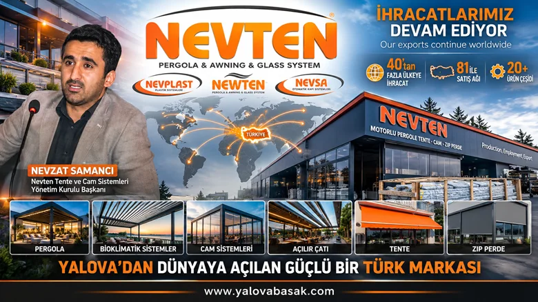 Nevten, Yalova’dan Dünyaya Açılıyor: Dış Mekân Sistemlerinde Küresel Marka Yolculuğunu Güçlendiriyor 16 Nevten, Yalova’dan Dünyaya Açılıyor: Dış Mekân Sistemlerinde Küresel Marka Yolculuğunu Güçlendiriyor