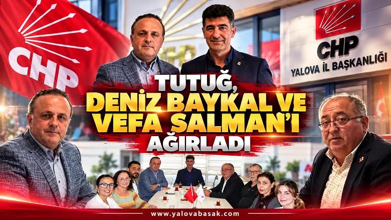Tutuğ, Deniz Baykal ve Vefa Salman’ı İl Başkanlığı’nda Ağırladı