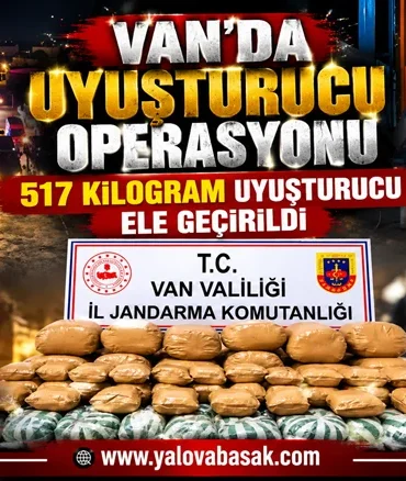 Van’da Uyuşturucu Operasyonu: 517 Kilogram Uyuşturucu Ele Geçirildi