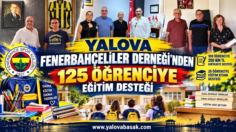 Yalova Fenerbahçeliler Derneği’nden 125 Öğrenciye Eğitim Desteği