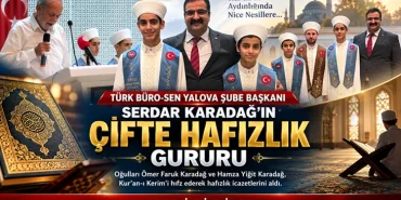Türk Büro-Sen Yalova Şube Başkanı Serdar Karadağ’ın Çifte Hafızlık Gururu 12 Türk Büro-Sen Yalova Şube Başkanı Serdar Karadağ’ın Çifte Hafızlık Gururu