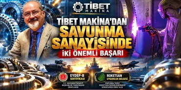 Tibet Makina’dan Savunma Sanayisinde İki Önemli Başarı 11 Tibet Makina’dan Savunma Sanayisinde İki Önemli Başarı