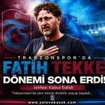 Trabzonspor’da Fatih Tekke Şoku! Görevinden Ayrılığı Kabul Edildi