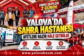 Yalova Sahra Hastanesi Afetlere Hazır Hale Getirildi: UMKE Ekipleri İki Günde Kurulumu Tamamladı