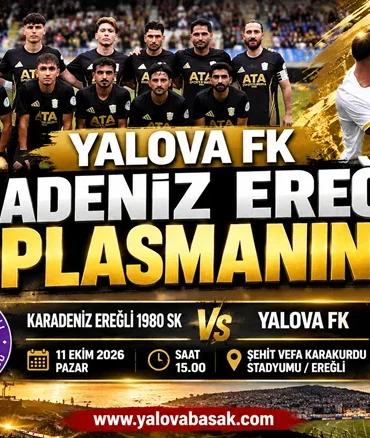 Yalova FK, Karadeniz Ereğli Deplasmanında Galibiyet Arıyor