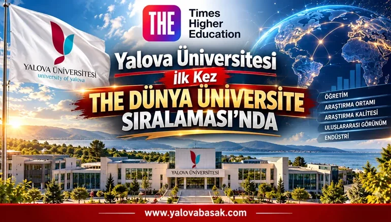 Yalova Üniversitesi THE Dünya Üniversite Sıralaması’nda Yer Aldı 4 Yalova Üniversitesi THE Dünya Üniversite Sıralaması’nda Yer Aldı