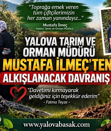 Yalova Tarım ve Orman Müdürü Mustafa İlmeç’ten Alkışlanacak Davranış: Fatma Teyzenin Tarlasında Üreticiyi Dinledi 2 Yalova Tarım ve Orman Müdürü Mustafa İlmeç’ten Alkışlanacak Davranış: Fatma Teyzenin Tarlasında Üreticiyi Dinledi