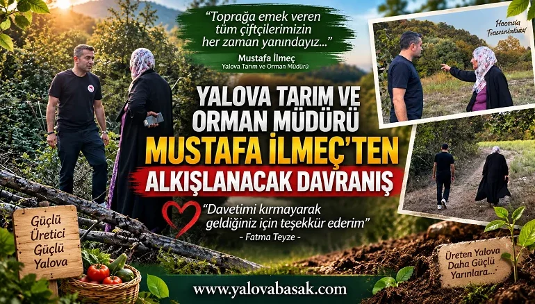 Yalova Tarım ve Orman Müdürü Mustafa İlmeç’ten Alkışlanacak Davranış: Fatma Teyzenin Tarlasında Üreticiyi Dinledi 1 Yalova Tarım ve Orman Müdürü Mustafa İlmeç’ten Alkışlanacak Davranış: Fatma Teyzenin Tarlasında Üreticiyi Dinledi
