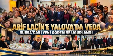 Arif Laçin’e Yalova’da Veda: Bursa’daki Yeni Görevine Uğurlandı 10 Arif Laçin’e Yalova’da Veda: Bursa’daki Yeni Görevine Uğurlandı