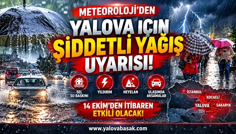 METEOROLOJİ’DEN YALOVA İÇİN ŞİDDETLİ YAĞIŞ UYARISI! SEL VE SU BASKININA DİKKAT 1 METEOROLOJİ’DEN YALOVA İÇİN ŞİDDETLİ YAĞIŞ UYARISI! SEL VE SU BASKININA DİKKAT