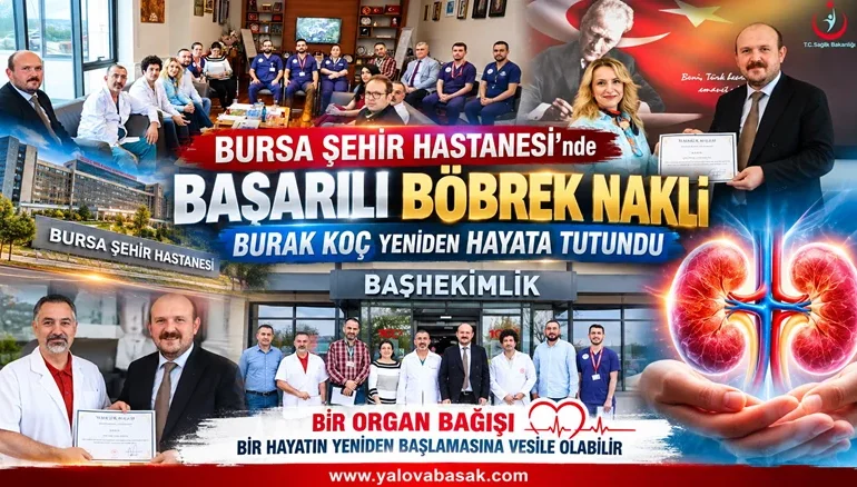 Bursa Şehir Hastanesi’nde Başarılı Böbrek Nakli: Burak Koç Yeniden Hayata Tutundu