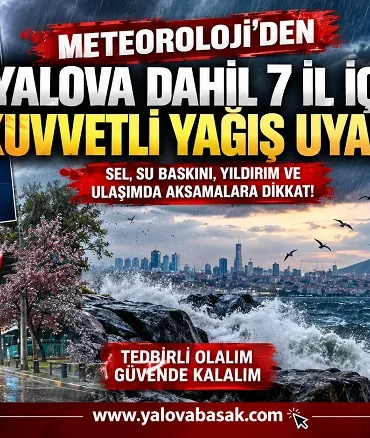 Marmara’da Kuvvetli Yağış Alarmı! Yalova Dahil 7 İl İçin Sarı Uyarı