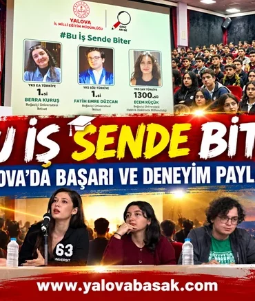 Yalova’da “Bu İş Sende Biter” Programı: Türkiye Derecesi Yapan Öğrenciler Başarı Yolculuklarını Anlattı