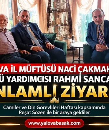Yalova’da Camiler ve Din Görevlileri Haftası kapsamında anlamlı ziyaret