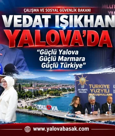 Bakan Işıkhan Yalova’da: “Terörsüz Türkiye büyük bir milattır” 3 Bakan Işıkhan Yalova’da: “Terörsüz Türkiye büyük bir milattır”