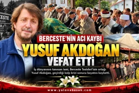 Berceste’nin Acı Kaybı: Yusuf Akdoğan Hayatını Kaybetti