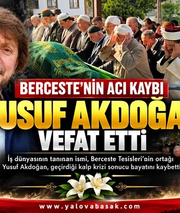 Berceste’nin Acı Kaybı: Yusuf Akdoğan Hayatını Kaybetti 2 Berceste’nin Acı Kaybı: Yusuf Akdoğan Hayatını Kaybetti