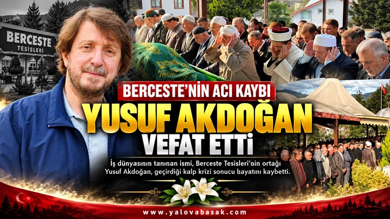 Berceste’nin Acı Kaybı: Yusuf Akdoğan Hayatını Kaybetti